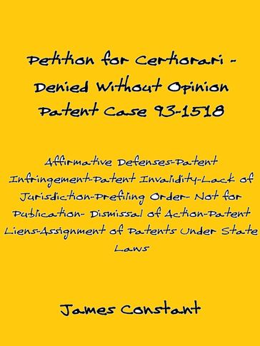 Petition for Certiorari Denied Without Opinion: Patent Case 93-1518 - James Constant