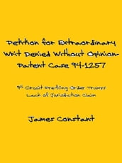 Petition for Extraordinary Writ Denied Without Opinion Patent Case 94-1257