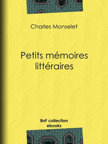 Petits mémoires littéraires - Charles Monselet