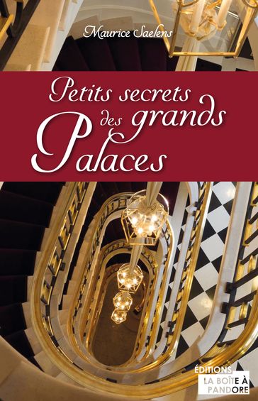 Petits secrets des grands palaces - Maurice Saelens