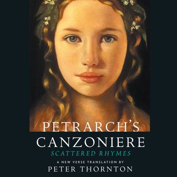 Petrarch's Canzoniere - Scattered Rhymes - A New Verse Translation - Francesco Petrarch