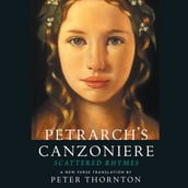 Petrarch s Canzoniere - Scattered Rhymes - A New Verse Translation