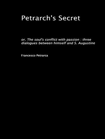 Petrarch's Secret or the Soul's Conflict with Passion - Francesco Petrarca