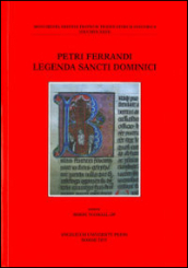 Petri Ferrandi legenda sancti dominici. Testo inglese e latino