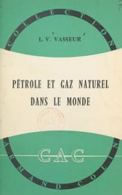 Pétrole et gaz naturel dans le monde