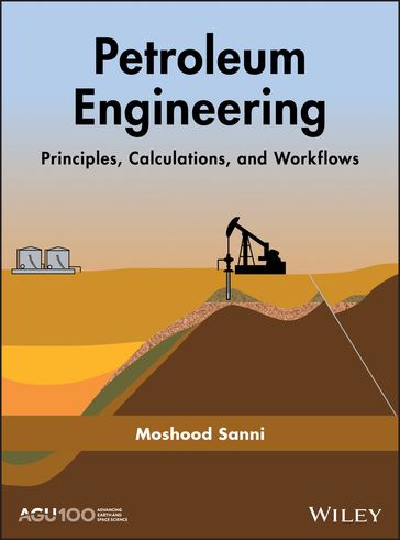 Petroleum Engineering: Principles, Calculations, and Workflows - Moshood Sanni