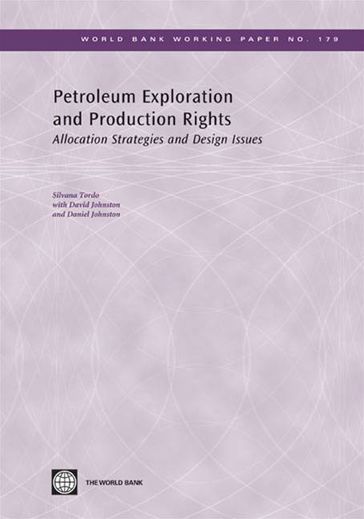 Petroleum Exploration And Production Rights: Allocation Strategies And Design Issues - Silvana Tordo