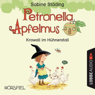 Petronella Apfelmus - Krawall im Hühnerstall - Sabine Stading - Theresia Singer