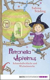 Petronella Apfelmus - Schneeballschlacht und Wichtelstreiche