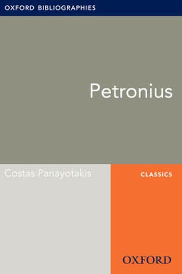 Petronius: Oxford Bibliographies Online Research Guide - Costas Panayotakis