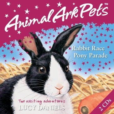 Pets: 3: Rabbit Race and Pony Parade - Lucy Daniels