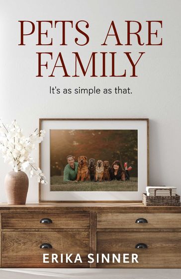 Pets are Family - Erika Sinner