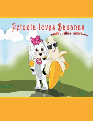 Petunia Loves Bananas - Jeffrey Maturo