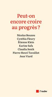 Peut-on encore croire au progrès ?