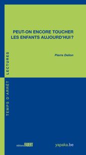 Peut-on encore toucher les enfants aujourd hui ?