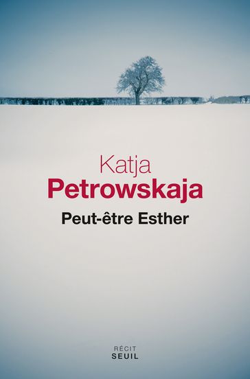Peut-être Esther - Katja Petrowskaja