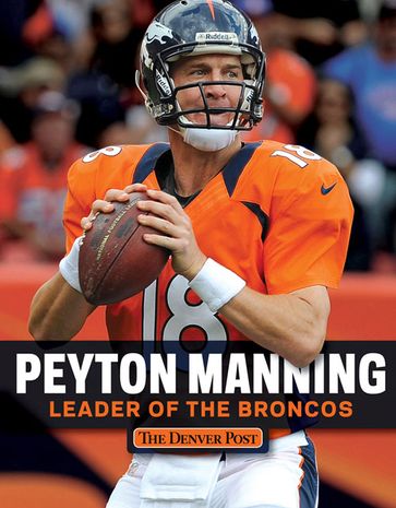 Peyton Manning - The Denver Post