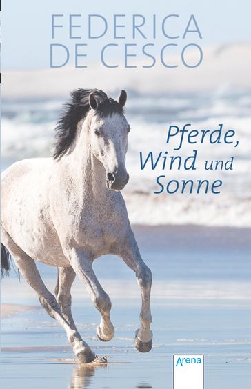 Pferde, Wind und Sonne - Federica de Cesco