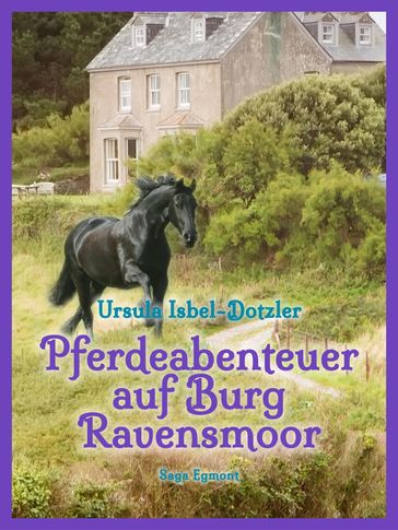 Pferdeabenteuer auf Burg Ravensmoor - Ursula Isbel-Dotzler