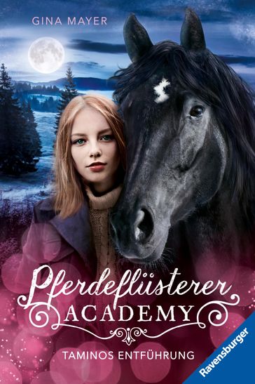 Pferdeflüsterer-Academy, Band 13: Taminos Entführung (berührende Pferde-Reihe im wilden Kanada ab 10 Jahren) - Gina Mayer