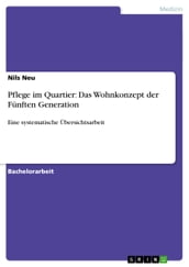 Pflege im Quartier: Das Wohnkonzept der Fünften Generation