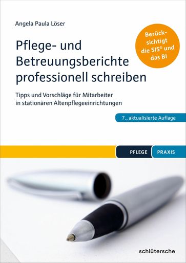 Pflege- und Betreuungsberichte professionell schreiben - Angela Paula Loser