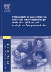 Pflegehandeln an Qualitätskriterien, rechtlichen Rahmenbestimmungen sowie wirtschaftlichen und ökologischen Prinzipien ausrichten