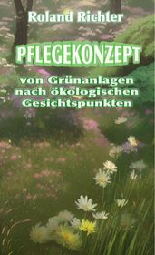 Pflegekonzept von Grünanlagen nach ökologischen Gesichtspunkten