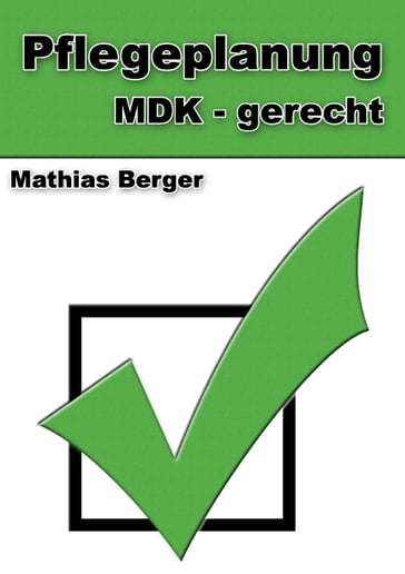 Pflegeplanung MDK - gerecht - Mathias Berger