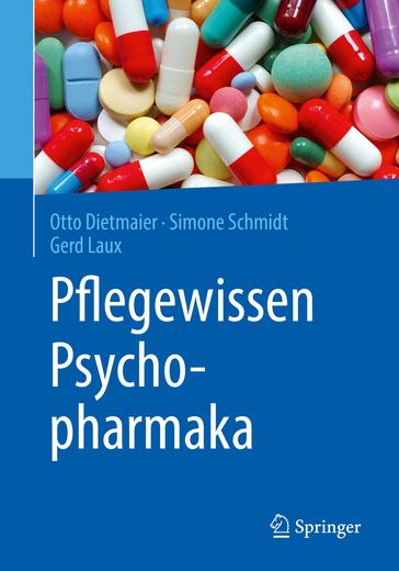 Pflegewissen Psychopharmaka - Otto Dietmaier - Simone Schmidt - Gerd Laux