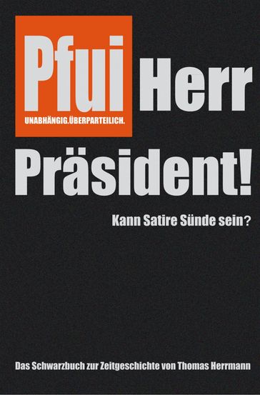 Pfui Herr Präsident! - Thomas Herrmann