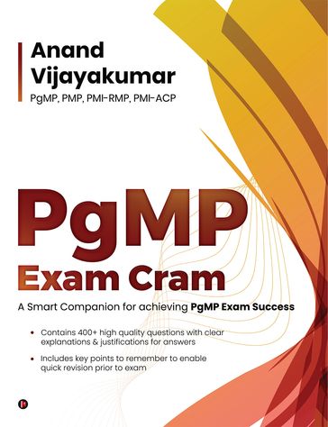 PgMP Exam Cram - Anand Vijayakumar PgMP - PMI-ACP - PMI-RMP - PMP
