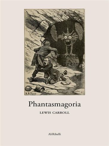 Phantasmagoria - Carroll Lewis