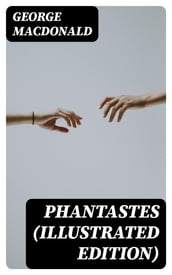 Phantastes (Illustrated Edition)