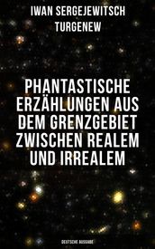 Phantastische Erzählungen aus dem Grenzgebiet zwischen Realem und Irrealem (Deutsche Ausgabe)