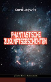 Phantastische Zukunftsgeschichten (Science-Fiction Sammelband)