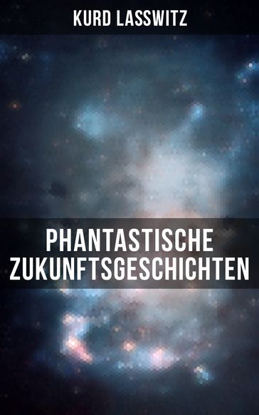 Phantastische Zukunftsgeschichten - Kurd Laßwitz