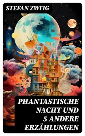 Phantastische Nacht und 5 andere Erzählungen