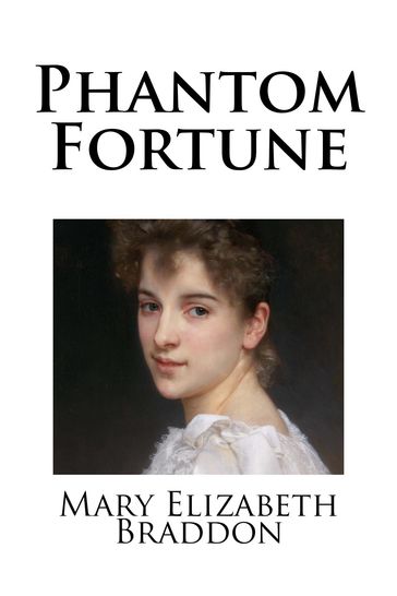 Phantom Fortune - Mary Elizabeth Braddon
