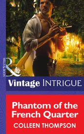 Phantom Of The French Quarter (Shivers: Vieux Carré Captives, Book 1) (Mills & Boon Intrigue)