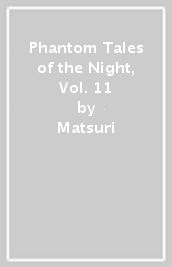 Phantom Tales of the Night, Vol. 11