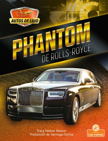 Phantom de Rolls-Royce (Phantom by Rolls-Royce) - Tracy Nelson Maurer