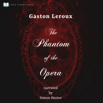 Phantom of the Opera, The - Gaston Leroux