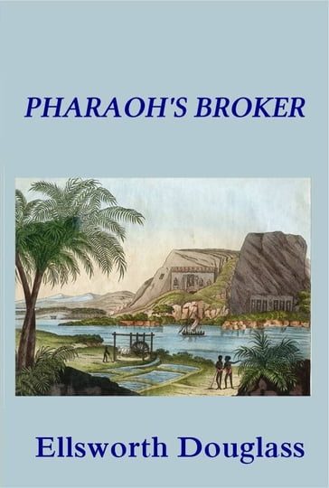 Pharaoh's Broker - Ellsworth Douglass