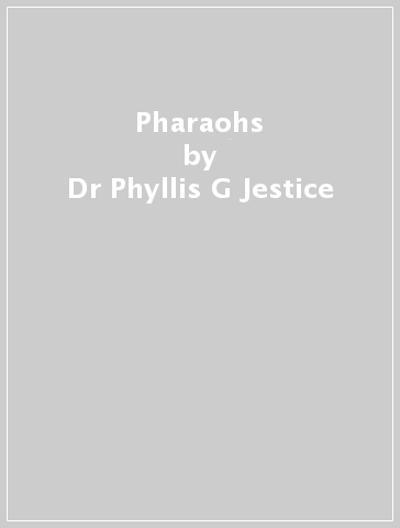 Pharaohs - Dr Phyllis G Jestice