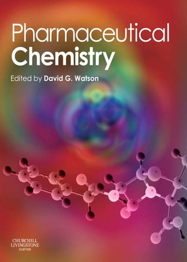 Pharmaceutical Chemistry E-Book - David G. Watson - BSc - PhD - PGCE