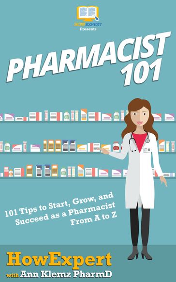 Pharmacist 101 - Ann Klemz PharmD - HowExpert