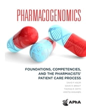 Pharmacogenomics: Foundations, Competencies, and the Pharmacists  Patient Care Process