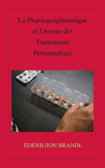 La Pharmacogénomique et l'Avenir des Traitements Personnalisés - Edenilson Brandl