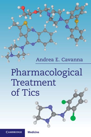Pharmacological Treatment of Tics - Andrea E. Cavanna